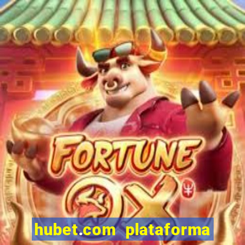 hubet.com plataforma de jogos